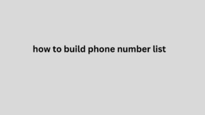  how to build phone number list