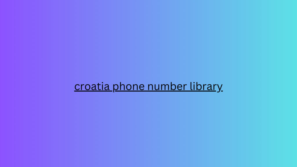 croatia phone number library