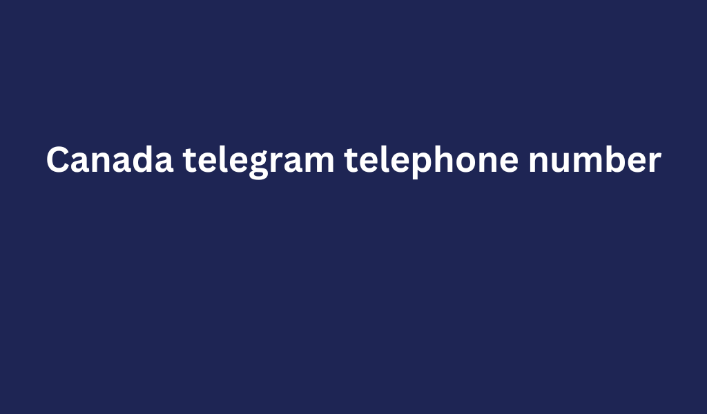 Canada telegram telephone number