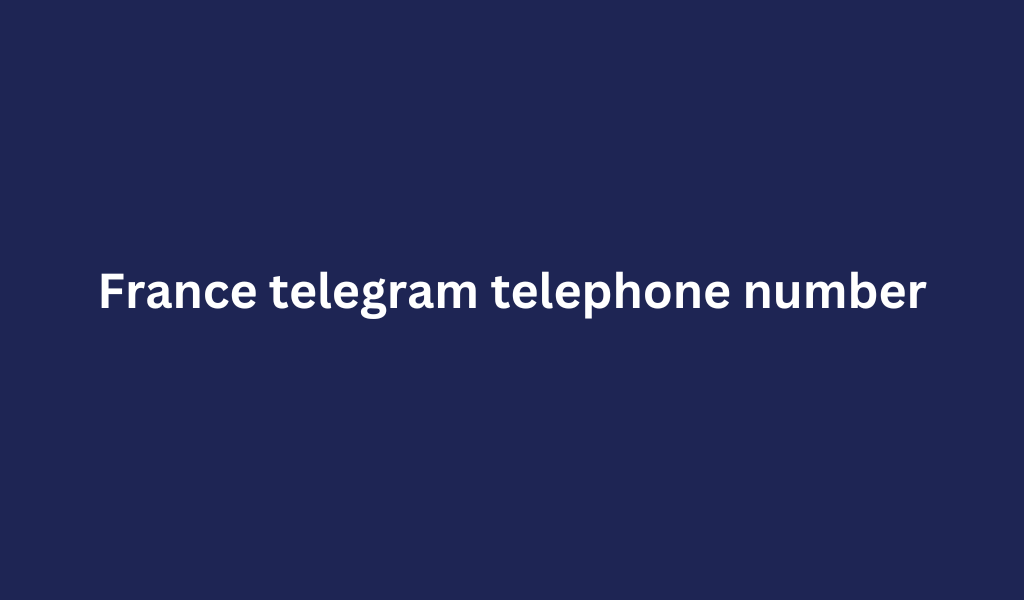 France telegram telephone number