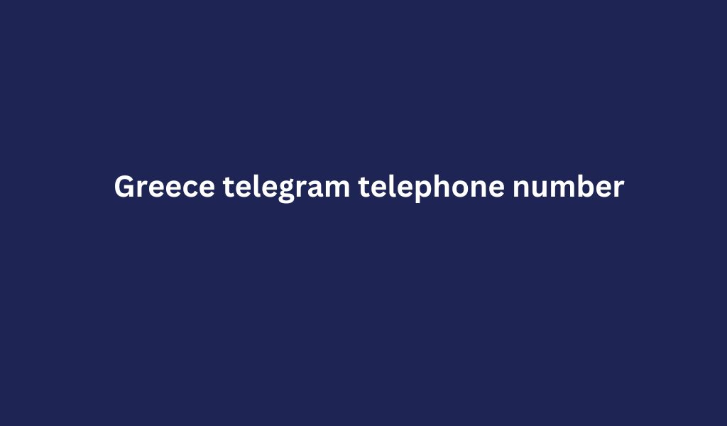 Greece telegram telephone number