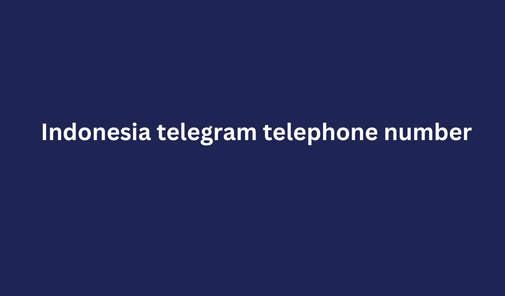 Indonesia telegram telephone number
