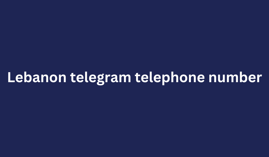 Lebanon telegram telephone number
